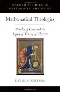 Mathematical Theologies: Nicholas of Cusa and the Legacy of Thierry of Chartres
