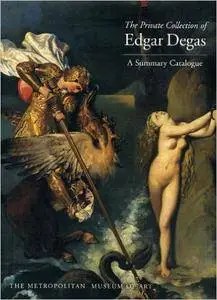 The Private Collection of Edgar Degas: A Summary Catalogue (Repost)