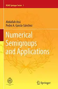 Numerical Semigroups and Applications (Repost)