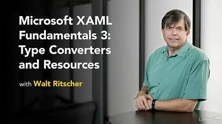 Lynda - Microsoft XAML Fundamentals 3: Type Converters and Resources