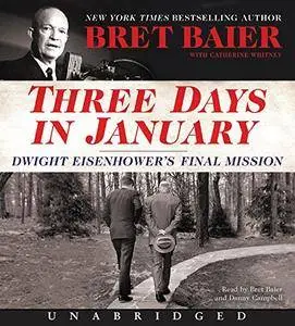 Three Days in January: Dwight Eisenhower's Final Mission [Audiobook]