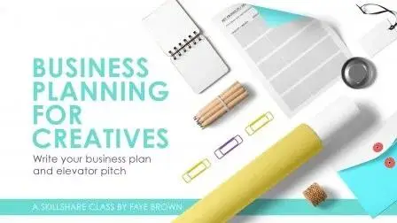 Business Planning for Creatives: Write Your Business Plan and Elevator Pitch