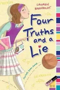 «Four Truths and a Lie» by Lauren Barnholdt