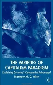 The Varieties of Capitalism Paradigm: Explaining Germany's Comparative Advantage?