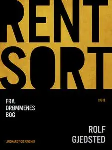 «Rent sort. Fra drømmenes bog» by Rolf Gjedsted