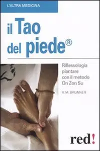 Il Tao del Piede. Riflessologia plantare con il metodo On Zon Su (2011)