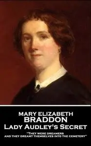 «Lady Audley's Secret» by Mary Elizabeth Braddon