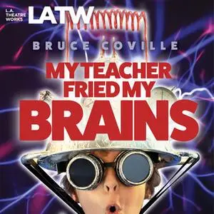 «My Teacher Fried My Brains» by Bruce Coville