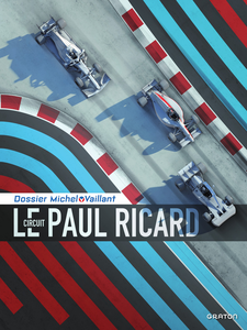 Michel Vaillant - Dossier - Le Circuit Paul Ricard