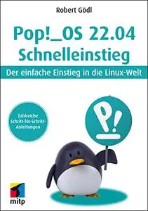 Pop!_OS 22.04 Schnelleinstieg: Der einfache Einstieg in die Linux-Welt