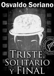 Osvaldo Soriano - Triste, solitario final