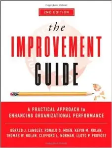 The Improvement Guide: A Practical Approach to Enhancing Organizational Performance