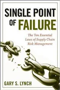 Single Point of Failure: The 10 Essential Laws of Supply Chain Risk Management (Repost)