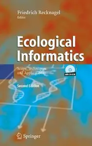 Friedrich Recknagel - Ecological Informatics: Scope, Techniques and Applications