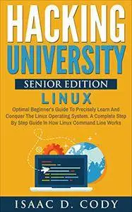 Hacking University Senior Edition: Linux