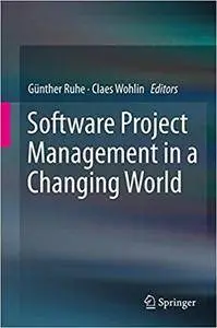 Software Project Management in a Changing World (Repost)