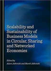 Scalability and Sustainability of Business Models in Circular, Sharing and Networked Economies