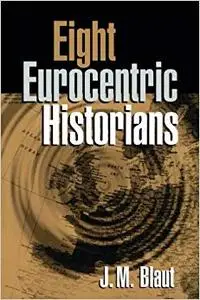 Eight Eurocentric Historians