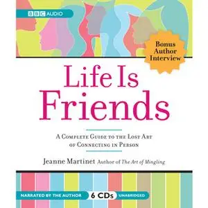 «Life is Friends» by Jeanne Martinet