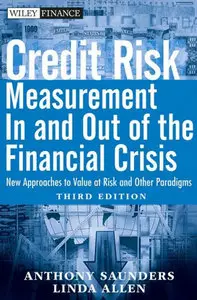 Credit Risk Management In and Out of the Financial Crisis: New Approaches to Value at Risk and Other Paradigms, 3rd edition