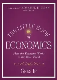 The Little Book of Economics: How the Economy Works in the Real World (Repost)