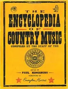 The Encyclopedia of Country Music: The Ultimate Guide to the Music