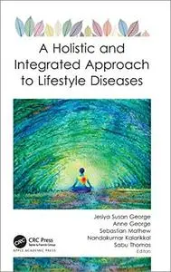 A Holistic and Integrated Approach to Lifestyle Diseases