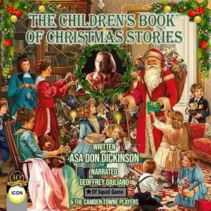 «The Children's Book of Christmas Stories» by Asa Don Dickinson