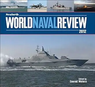 Seaforth World Naval Review 2012