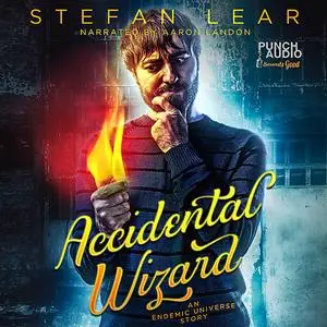 «Accidental Wizard (The Accidental Wizard Book 0)» by Stefan Lear