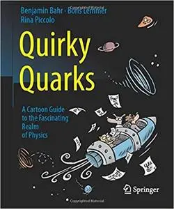 Quirky Quarks: A Cartoon Guide to the Fascinating Realm of Physics