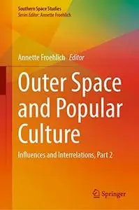 Outer Space and Popular Culture: Influences and Interrelations, Part 2