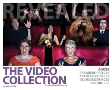 The Video Collection Revealed: Adobe Premiere Pro, After Effects, Soundbooth and Encore CS5 (repost)