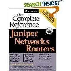 Juniper Networks(r) Routers: The Complete Reference