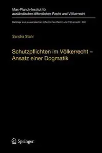 Schutzpflichten im Völkerrecht - Ansatz einer Dogmatik