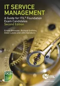 IT Service Management: A Guide for ITIL Foundation Exam Candidates Second Edition (Repost)