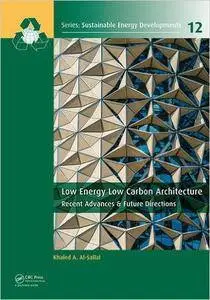 Low Energy Low Carbon Architecture: Recent Advances & Future Directions (repost)