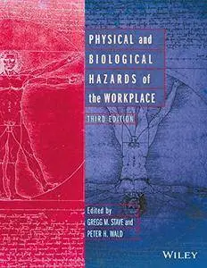 Physical and Biological Hazards of the Workplace, 3rd Edition