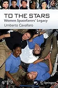 To The Stars: Women Spacefarers’ Legacy