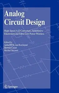 Analog Circuit Design: High-Speed A-D Converters, Automotive Electronics and Ultra-Low Power Wireless