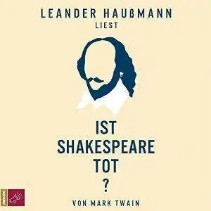 Ist Shakespeare tot?