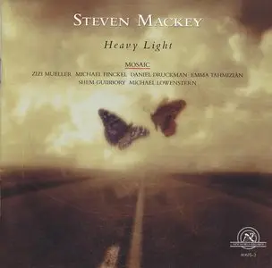 Steven Mackey - Heavy Light (2004)