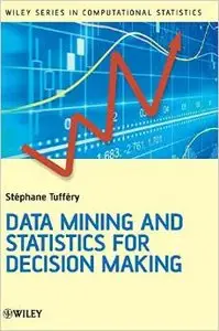 Data Mining and Statistics for Decision Making by Stéphane Tufféry