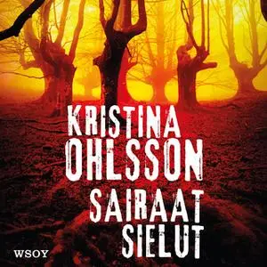 «Sairaat sielut» by Kristina Ohlsson