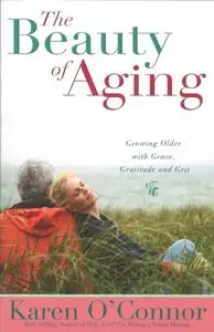 «Beauty of Aging» by Karen O'Connor