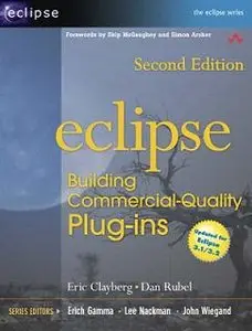 Eric Clayberg, Eclipse: Building Commercial-Quality Plug-ins (Repost) 