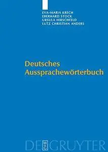 Eva-Maria Krech, Eberhard Stock, Ursula Hirschfeld, Lutz-Christian Anders, "Deutsches Aussprachewörterbuch"