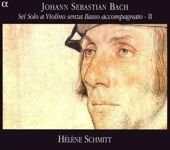 Hélène Schmitt - J.S. Bach: Sei Solo a Violino senza Basso accompagnato, Vol.2 (2006) (Repost)