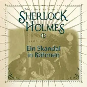 «Sherlock Holmes: Ein Skandal in Böhmen» by Sir Arthur Conan Doyle