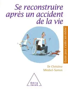 Christine Mirabel-Sarron, "Se reconstruire après un accident de la vie"